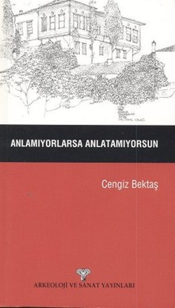 Anlamıyorlarsa Anlatamıyorsun