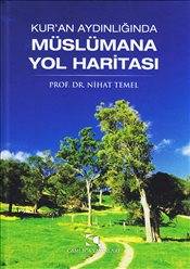 Kur'an Aydınlığında Müslümana Yol Haritası