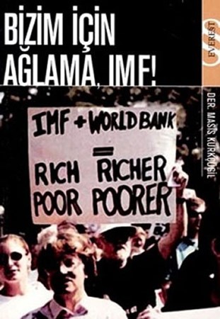 Bizim İçin Ağlama, IMF!