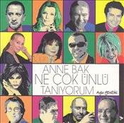 Anne Bak Ne Çok Ünlü Tanıyorum