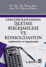 Ufrs/tfrs Kapsamında İşletme Birleşmeleri Ve Konsolidasyon -Açıklamalar Ve Uygulamalar