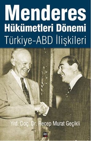 Menderes Hükümetleri Dönemi Türkiye Abd İlişkileri