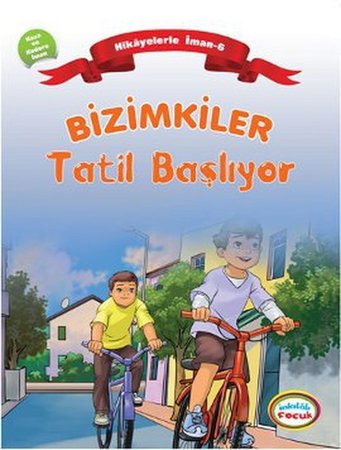 Bizimkiler / Tatil Başlıyor  Hikayelerle İman 6 - Kaza ve Kadere İman