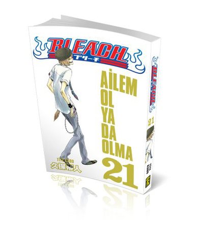 Bleach 21. Cilt - Ailem Ol ya da Olma