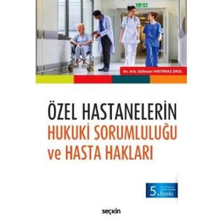 Özel Hastanelerin Hukuki Sorumluluğu Ve Hasta Hakları