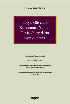 Sosyal Güvenlik Kurumunca Yapılan Yersiz Ödemelerin Geri Alınması