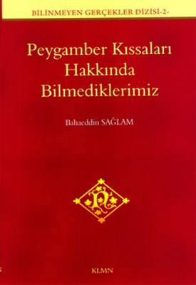 Peygamber Kıssaları Hakkında Bilmediklerimiz Bilinmeyen Gerçekler Dizisi 2