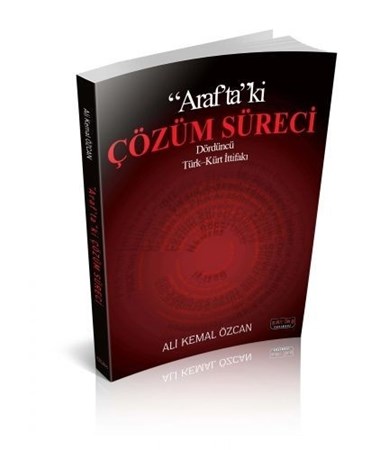 Araf'taki Çözüm Süreci Dördüncü Türk Kürt İttifakı