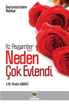 Hz. Peygamber S.a.v. Neden Çok Evlendi