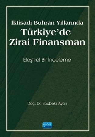 İktisadi Buhran Yıllarında Türkiye’De Zirai Finansman