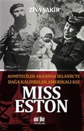 Miss Eston Komiteciler Arasında Selanik'te Dağa Kaldırılan Amerikalı Kız