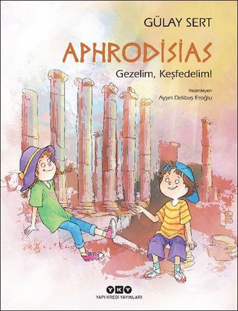 Aphrodisias – Gezelim, Keşfedelim!