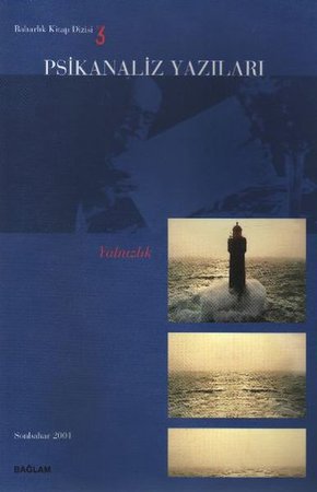 Baharlık Kitap Dizisi 03 - Psikanaliz Yazıları Yalnızlık