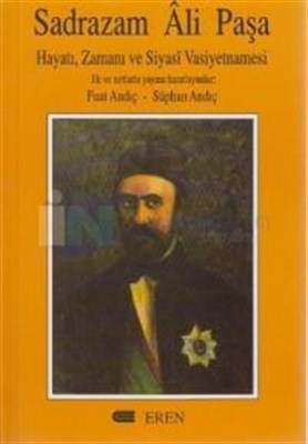 Sadrazam Ali Paşa Hayatı, Zamanı Ve Siyasi Vasiyetnamesi