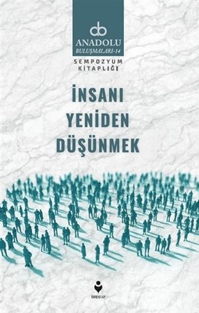 İnsanı Yeniden Düşünmek