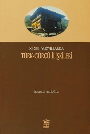 11-13. Yüzyıllarda Türk-Gürcü İlişkileri