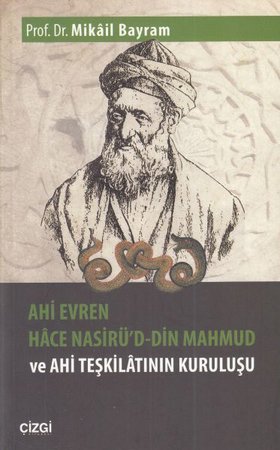 Ahi Evren Hace Nasirü'd-din Mahmud ve Ahi Teşkilatının Kuruluşu