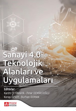 Sanayi 4.0 Teknolojik Alanları Ve Uygulamaları