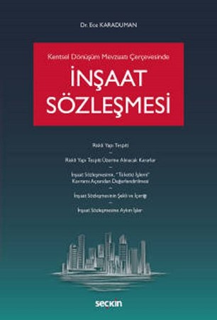 Kentsel Dönüşüm Mevzuatı Çerçevesinde İnşaat Sözleşmesi