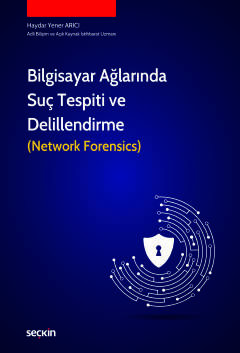 Bilgisayar Ağlarında Suç Tespiti ve Delillendirme (Network Forensics)