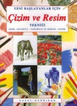 Çizim Ve Resim Tekniği Yeni Başlayanlar İçin