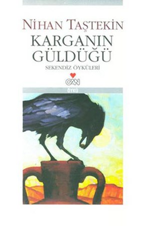 Karganın Güldüğü Sekendiz Öyküleri
