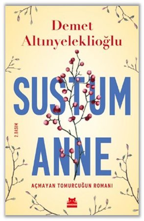 Sustum Anne - Açmayan Tomurcuğun Romanı
