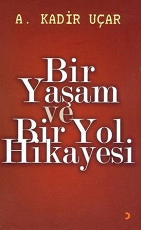 Bir Yaşam Ve Bir Yol Hikayesi