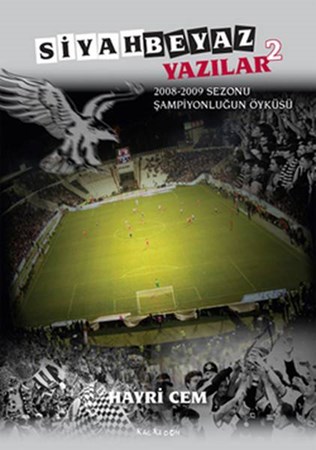 Siyah Beyaz Yazılar 2 2008 2009 Sezonu Şampiyonluğun Öyküsü