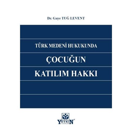 Türk Medeni Hukukunda Çocuğun Katılım Hakkı