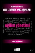 Eğitim Yönetiminde Yeni Liderlik Yaklaşımları Cilt 1