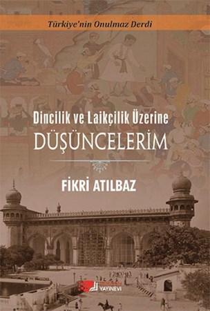Dincilik Ve Laikçilik Üzerine Düşüncelerim