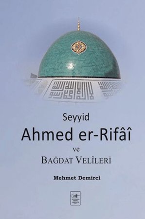 Seyyid Ahmed er-Rifai ve Bağdat Velileri