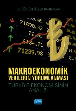 Makroekonomik Verilerin Yorumlanması - Türkiye Ekonomisinin Analizi