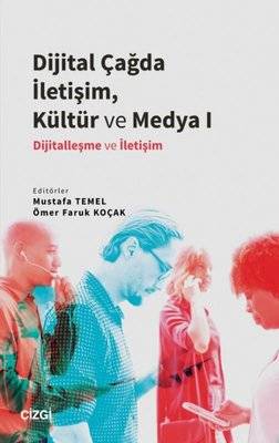 Dijital Çağda İletişim, Kültür ve Medya 1 - Dijitalleşme ve İletişim