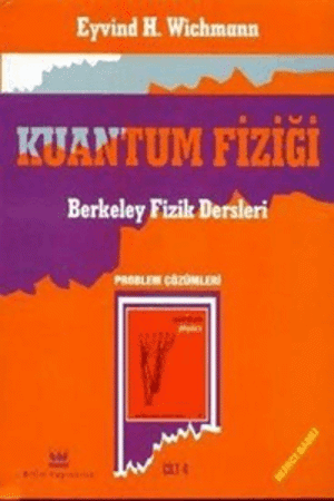 Kuantum Fiziği, Problem Çözümleri  Berkeley Fizik Dersleri 4