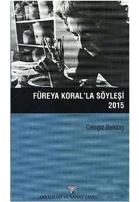 Füreya Koral'la Söyleşi 2015