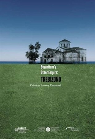 Byzantium’S Other Empire: Trebizond