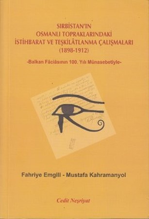 Sırbistan'ın Osmanlı Topraklarındaki İstihbarat Ve Teşkilatlanma Çalışmaları 1898 1912 Balkan