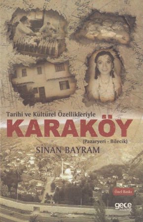 Tarihi ve Kültürel Özellikleriyle Karaköy (Pazaryeri-Bilecik) - Özel Baskı