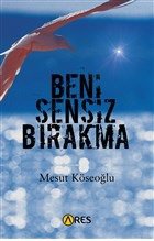 Beni Sensiz Bırakma