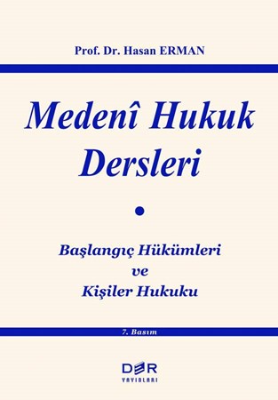 Medeni Hukuk Dersleri / Başlangıç Hükümleri ve Kişiler Hukuku