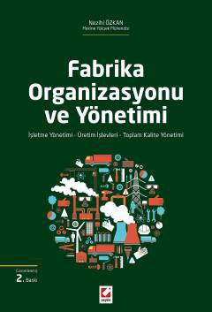 Fabrika Organizasyonu ve Yönetimi İşleme Yönetimi – Üretim İşlevleri – Toplam Kalite Yönetimi