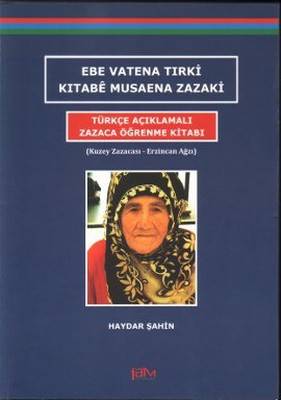 Ebe Vatena Tırki Kıtabe Musaena Zazaki Türkçe Açıklamalı Zazaca Öğrenme Kitabı