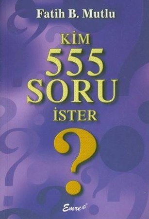 Kim 555 Soru İster?