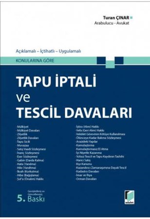 Açıklamalı - İçtihatlı - Uygulamalı Tapu İptali ve Tescil Davaları