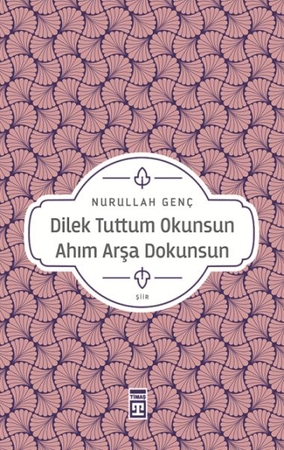 Dilek Tuttum Okunsun Ahım Arşa Dokunsun