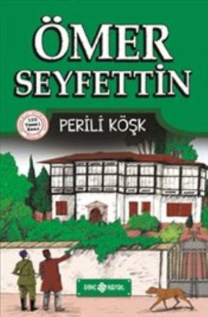 Ömer Seyfettin Hikayeleri 4 - Perili Köşk