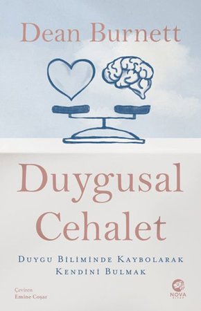 Duygusal Cehalet: Duygu Biliminde Kaybolarak Kendini Bulmak