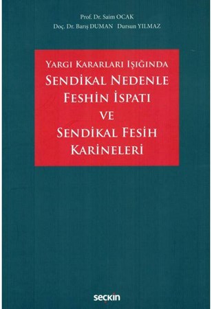 Yargı Kararları Işığında Sendikal Nedenle Feshin İspatı ve Sendikal Fesih Karineleri